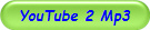 YouTube 2 Mp3